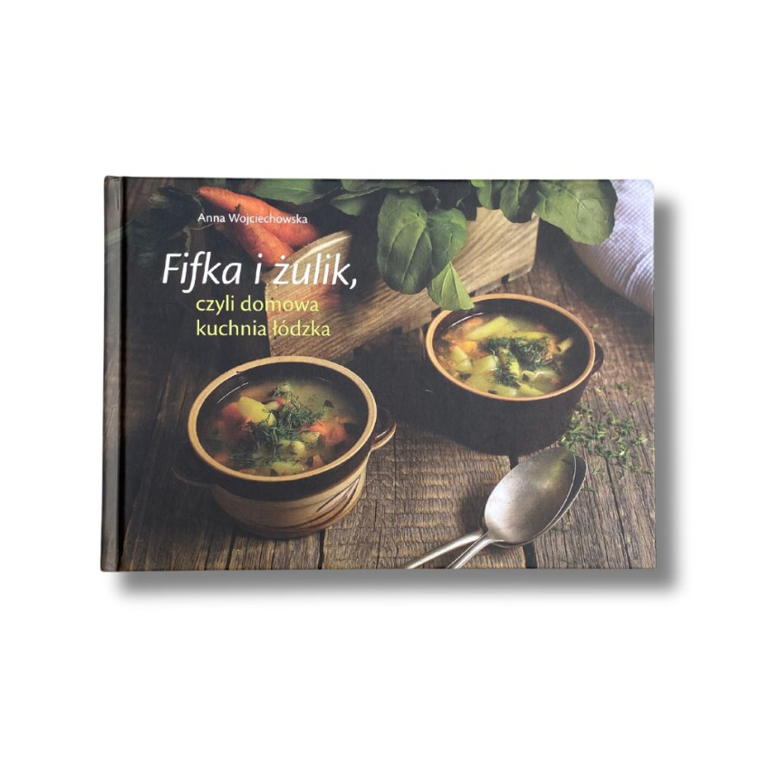 Fifka i żulik, czyli domowa kuchnia łódzka