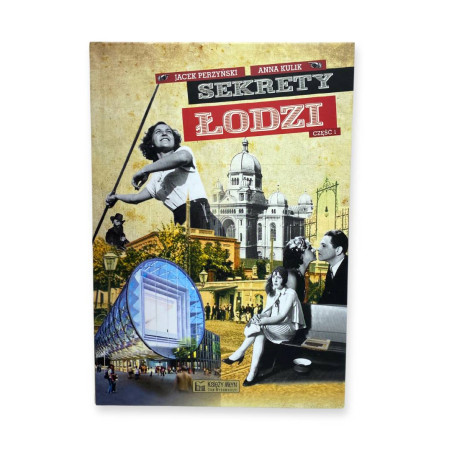Sekrety Łodzi cz.1 Jacek Perzyński Anna Kulik