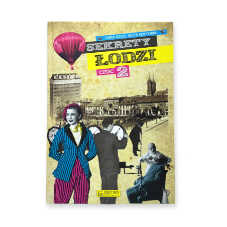 Sekrety Łodzi cz.2 Jacek Pierzyński Anna Kulik